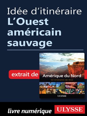 cover image of Idée d'itinéraire--L'Ouest américain sauvage